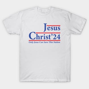 Jesus Christ 2024 Only Jesus Can Save This Nation Cool T-Shirt